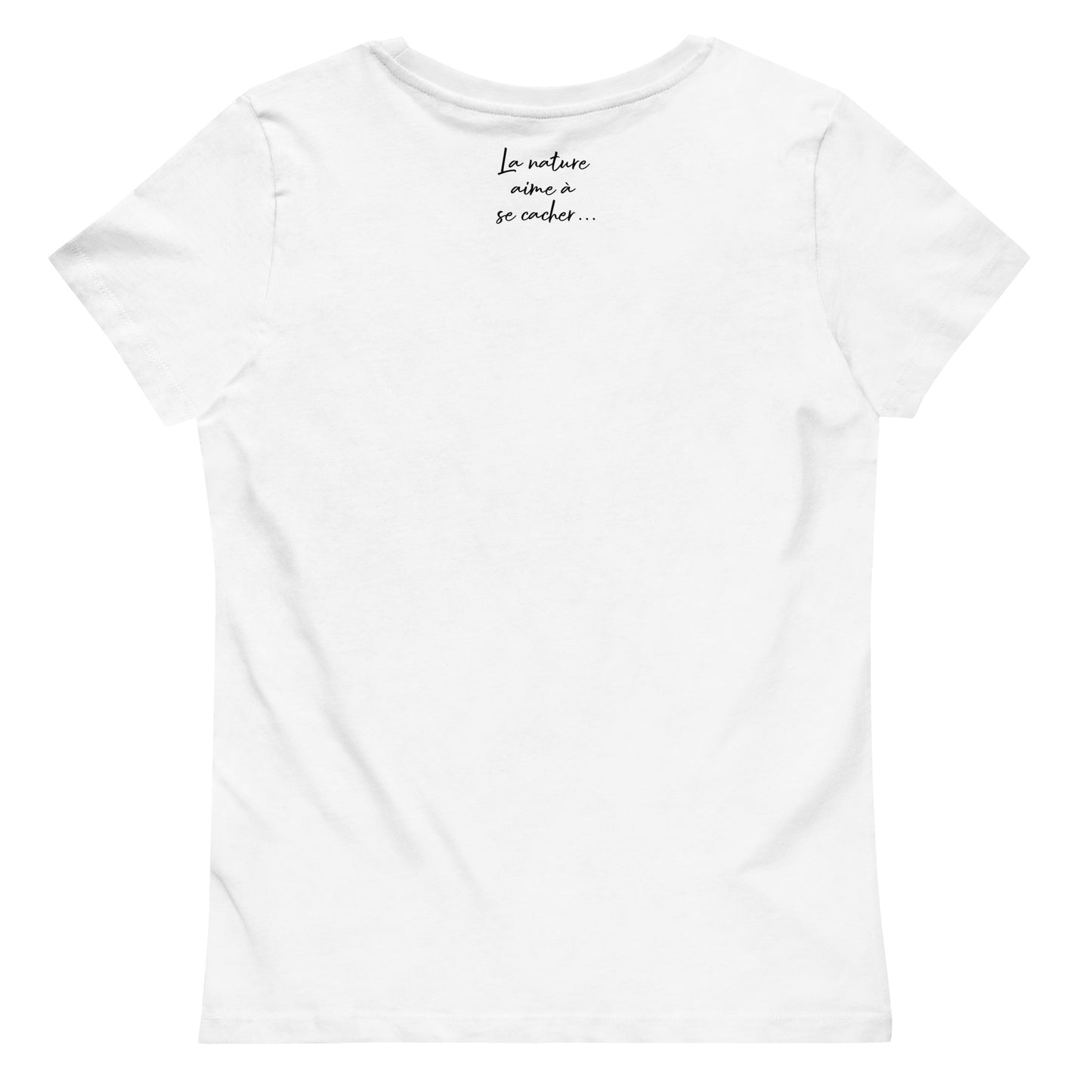T-shirt - "La nature aime à se cacher..."