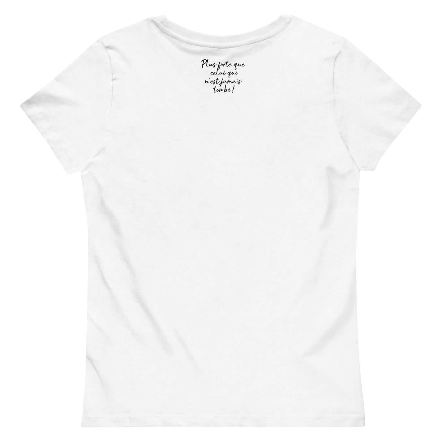 T-shirt - "Plus forte que celui qui n'est jamais tombé !"